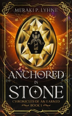 Anchored in Stone - Chronicles of an Earned, #1