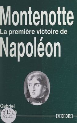 Montenotte - La première victoire de Napoléon Bonaparte, général en chef, commandant l'armée d'Italie, 12 avril 1796 (23 germinal an IV)