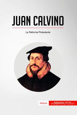 Juan Calvino - La Reforma Protestante