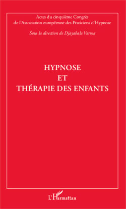 Hypnose et thérapie des enfants - Actes du cinquième Congrès de l'Association européenne des praticiens d'hypnose