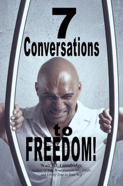 7 Conversations to Freedom!