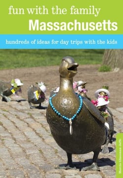 Fun with the Family Massachusetts - Hundreds of Ideas for Day Trips with the Kids