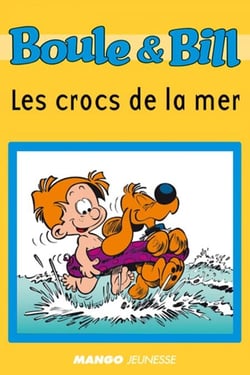 Boule et Bill - Les crocs de la mer - Mes premières lectures avec Boule et Bill