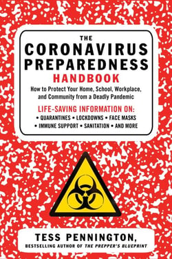The Coronavirus Preparedness Handbook - How to Protect Your Home, School, Workplace, and Community from a Deadly Pandemic