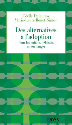 Des alternatives à l'adoption - Pour les enfants délaissés ou en danger