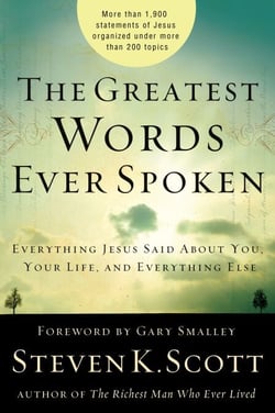 The Greatest Words Ever Spoken - Everything Jesus Said About You, Your Life, and Everything Else
