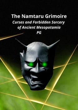 The Namtaru Grimoire: Curses and Forbidden Sorcery of Ancient Mesopotamia