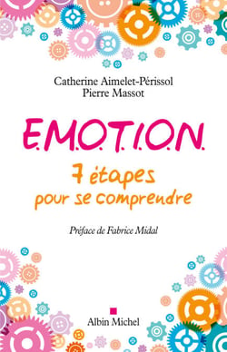 E.M.O.T.I.O.N. - 7 étapes pour se comprendre