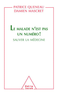 Le Malade n'est pas un numéro ! - Sauver la médecine