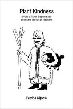 Plant Kindness,  or Why a Former Shepherd Now Counts the Benefits of Veganism