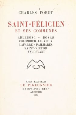 Saint-Félicien et ses communes - Arlebosc, Bosas, Colombier-le-Vieux, Lafarre, Pailharès, Saint-Victor, Vaudevant