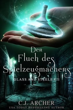 Der Fluch des Spielzeugmachers: Glass and Steele - Glass and Steele Serie, #11