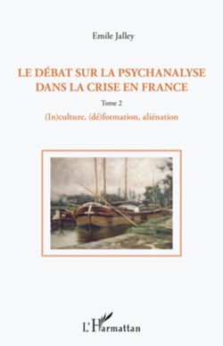 Le débat sur la psychanalyse dans la crise en France (Tome 2) - 2. (In)culture, (dé)formation, alienation
