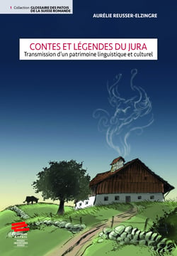 Contes et légendes du Jura - Transmission d’un patrimoine linguistique et culturel