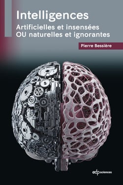 Intelligences - Artificielles et insensées OU naturelles et ignorantes