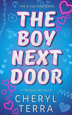 The Boy Next Door: An If You Can Prequel Novella - The If You Can Series, #0.5