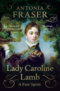 Lady Caroline Lamb - A Free Spirit