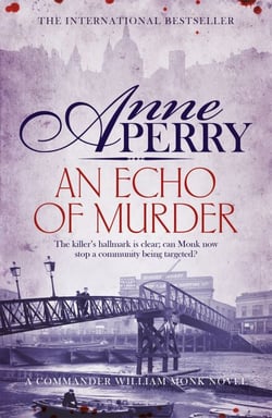 An Echo of Murder (William Monk Mystery, Book 23) - A thrilling journey into the dark streets of Victorian London