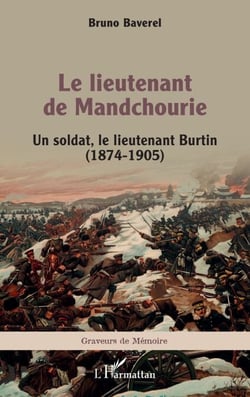 Le lieutenant de Mandchourie - Un soldat, le lieutenant Burtin (1874-1905)