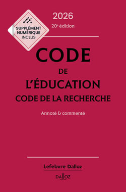 Code de l'éducation, Code de la recherche 2026 20ed - Annoté et commenté