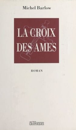 La croix des âmes - Roman