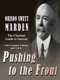 Pushing to the Front: The Classical Guide to Success (The Complete Volume; part 1 &amp; 2)