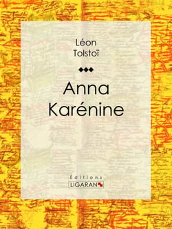 Anna Karénine - Roman réaliste et tragédie passionnelle au cœur de la noblesse russe du XIX? siècle