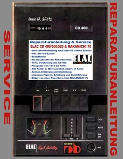 Reparaturanleitung &amp; Service ELAC CD 400/500/520 &amp; NAKAMICHI 70 - Auch für THE FISHER RC 70, RC 75, RC 80, RC 80 B und weitere Recorder.