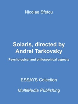 Solaris, Directed By Andrei Tarkovsky - Psychological And Philosophical Aspects