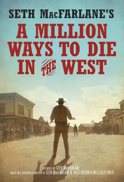 Seth MacFarlane's A Million Ways to Die in the West - A Novel