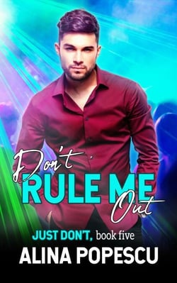 Don't Rule Me Out (Just Don't, Book 5): Gay Contemporary Romance - Just Don't, #5