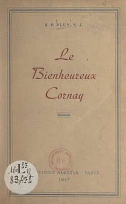 Le bienheureux Jean-Charles Cornay - Le premier martyr français du Tonkin