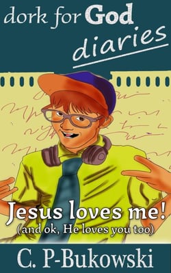 Dork for God Diaries- Jesus Loves Me! (And OK, He Loves You too.) - Dork for God Diaries, #1