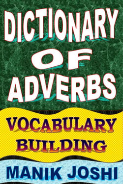 Dictionary of Adverbs: Vocabulary Building - English Word Power, #23