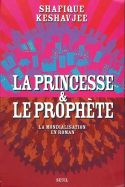 La Princesse et le Prophète. La mondialisation en roman