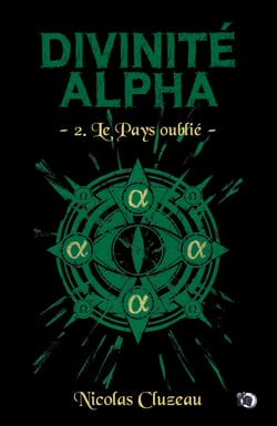 Le Pays oublié - Divinité Alpha Tome 2