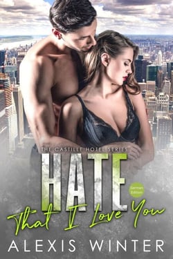 Hate That I Love You - Castille Hotel Series (German), #1