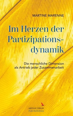Im Herzen der Partizipationsdynamik - Die menschliche Dimension als Antrieb jeder Zusammenarbeit