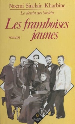 Le destin des Soskin : Les framboises jaunes - Roman