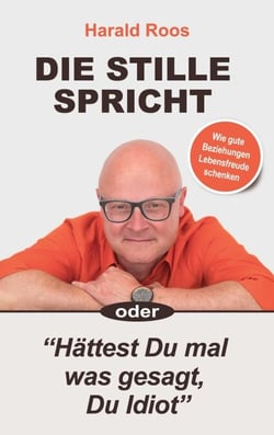 Die STILLE spricht - Hättest Du mal was gesagt, Du Idiot