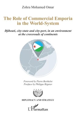 The Role of Commercial Emporia in the World-System - Djibouti, city-state and city-port, in an environment at the crossroads of continents