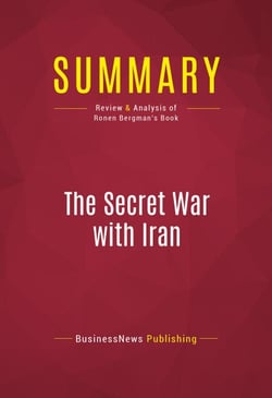 Summary: The Secret War with Iran - Review and Analysis of Ronen Bergman's Book