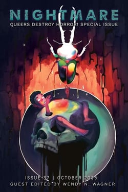 Nightmare Magazine, Issue 37 (October 2015, Queers Destroy Horror! Special Issue) - Nightmare Magazine, #37