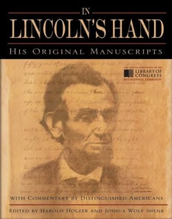 In Lincoln's Hand - His Original Manuscripts with Commentary by Distinguished Americans