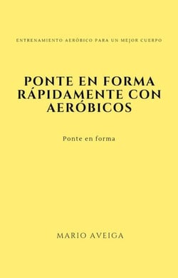 Ponte en forma rápidamente con aeróbicos