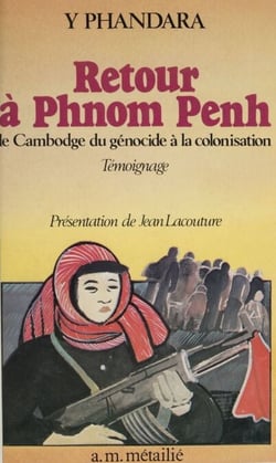 Retour à Phnom Penh : le Cambodge du génocide à la colonisation - Témoignage