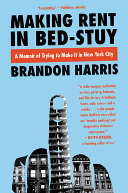 Making Rent in Bed-Stuy - A Memoir of Trying to Get By in New York City