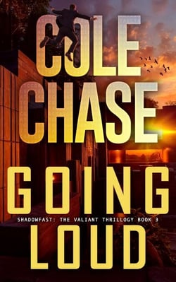 Going Loud - Shadowfast: The Valiant Thrillogy, #3