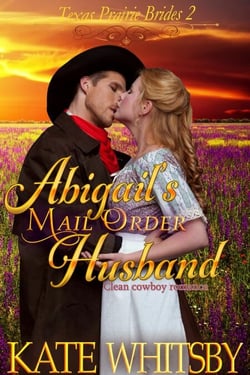 Abigail's Mail Order Husband - Texas Prairie Brides, #2