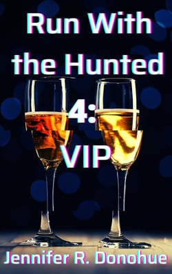 Run With the Hunted 4: VIP - Run With the Hunted, #4